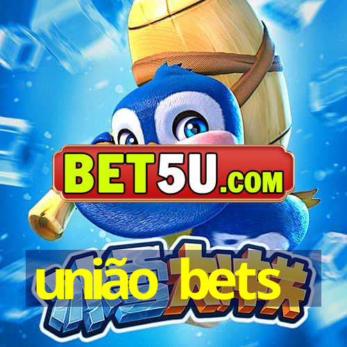 união bets